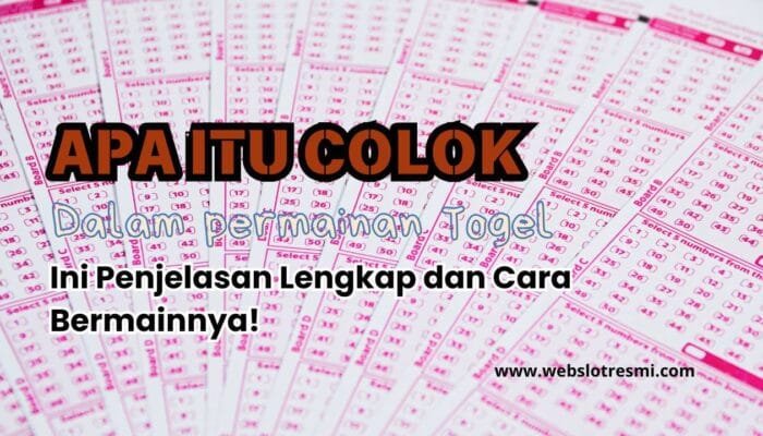 Apa Itu Colok dalam Togel? Ini Penjelasan Lengkap dan Cara Bermainnya!